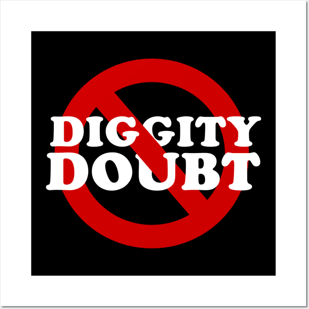 No Diggity. No Doubt. Wall Art by PopCultureShirts
